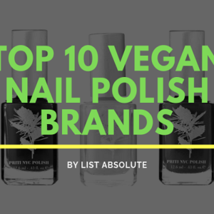 Top 10 Vegan Nail Polish Brands